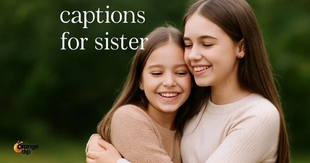 Captions for Sister