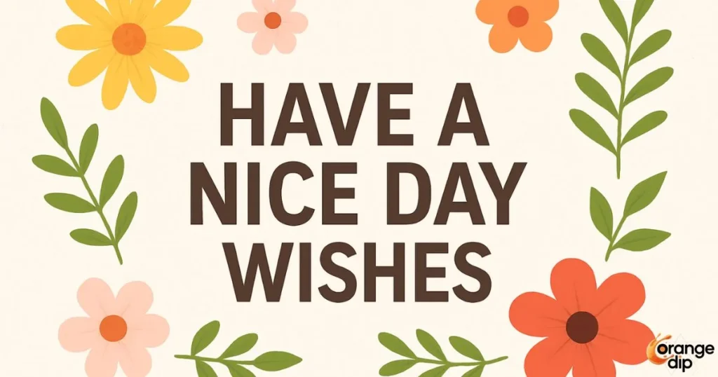 Have a Nice Day Wishes