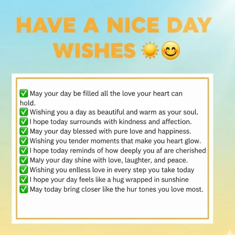 Warm cup of tea and a greeting card with have a nice day wishes written on it.