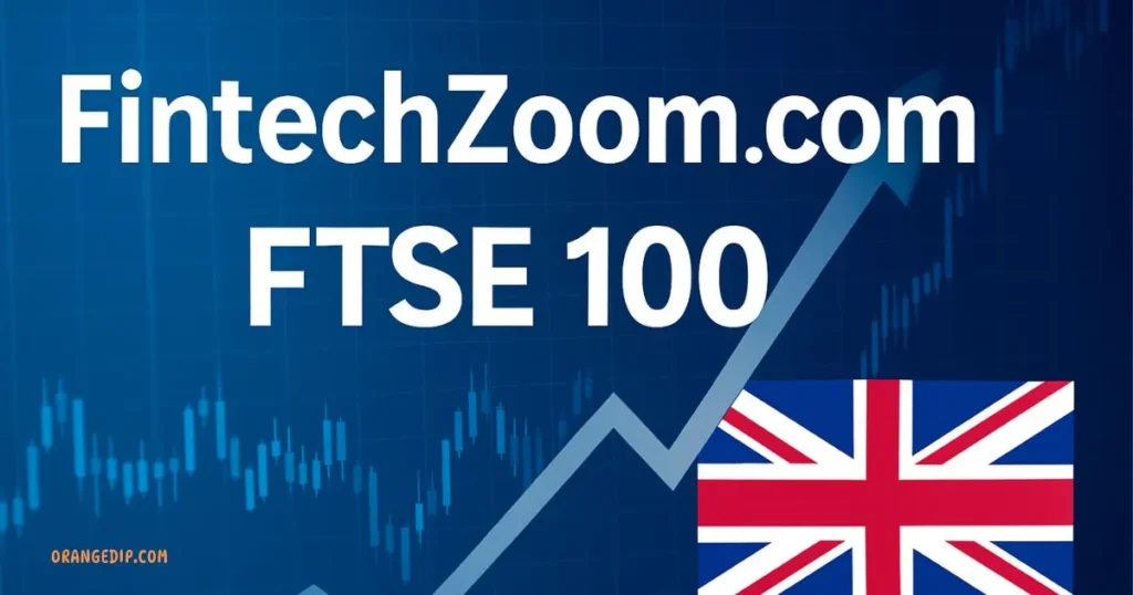 FintechZoom.com FTSE 100