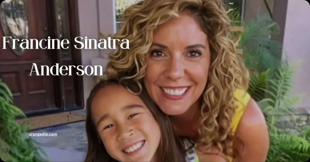 Who Is Francine Sinatra Anderson and What Is Her Story Who Is Francine Sinatra Anderson and What Is Her Story