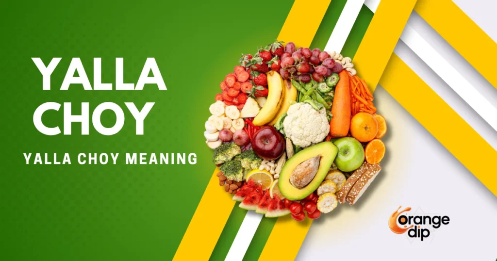 What Does Yalla Choy Mean and Why Is It Trending What Does Yalla Choy Mean and Why Is It Trending