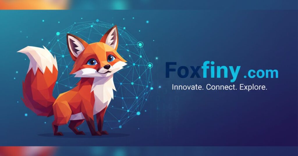 Foxfiny com: Everything You Need to Know Before Using It Foxfiny com