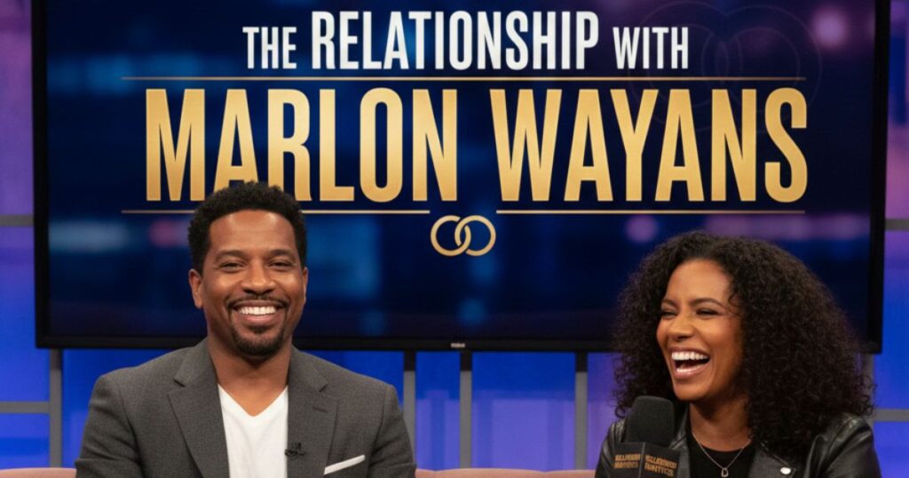 The Relationship with Marlon Wayans
