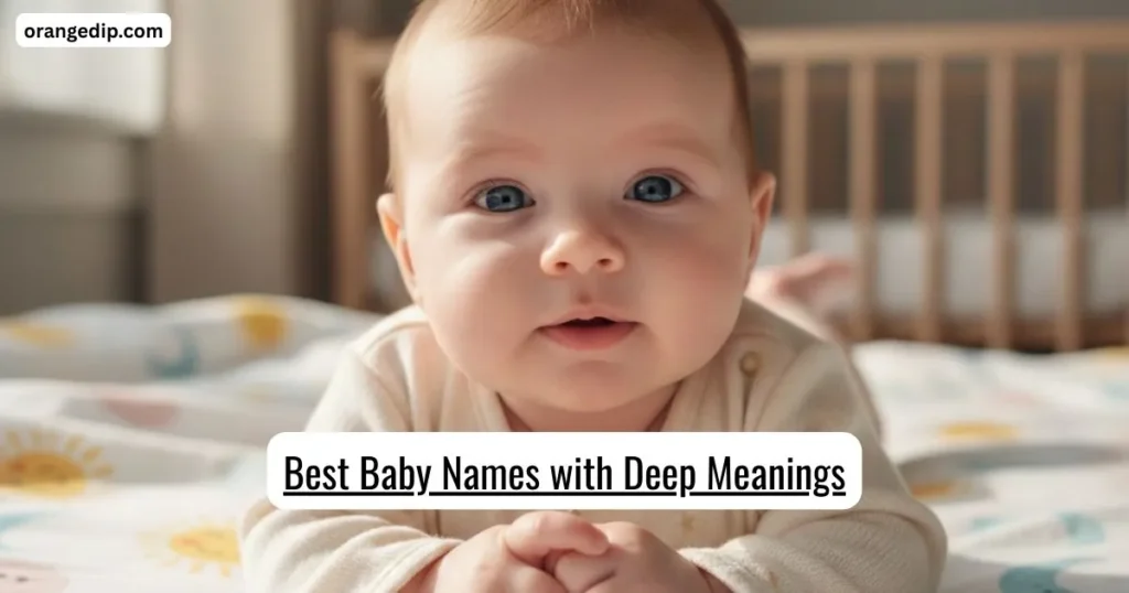 2000+ Best Baby Names with Deep Meanings Best Baby Names with Deep Meanings