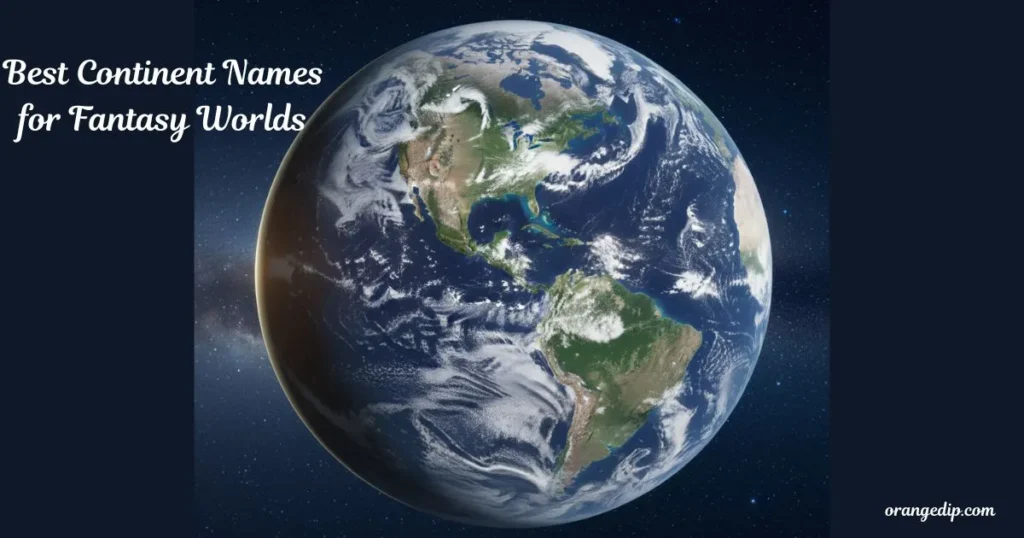 Best Continent Names for Fantasy Worlds