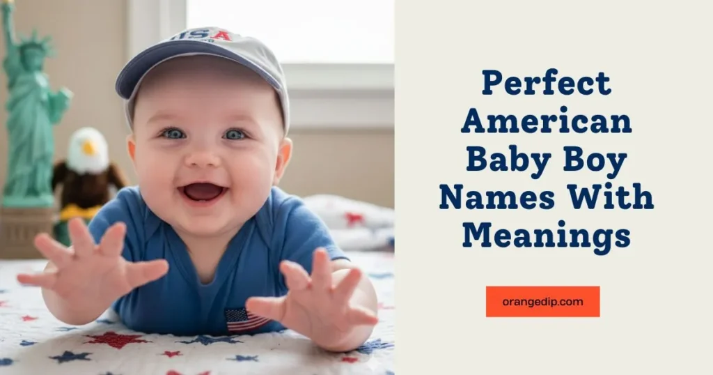 Perfect American Baby Boy Names With Meanings
